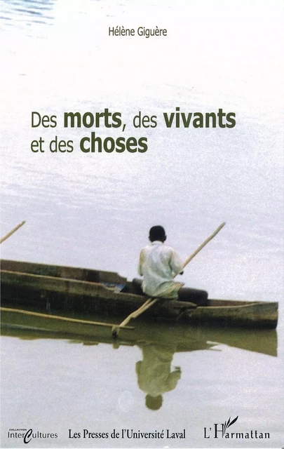 Des morts des vivants et des choses - Hélène Giguere - PUL Diffusion