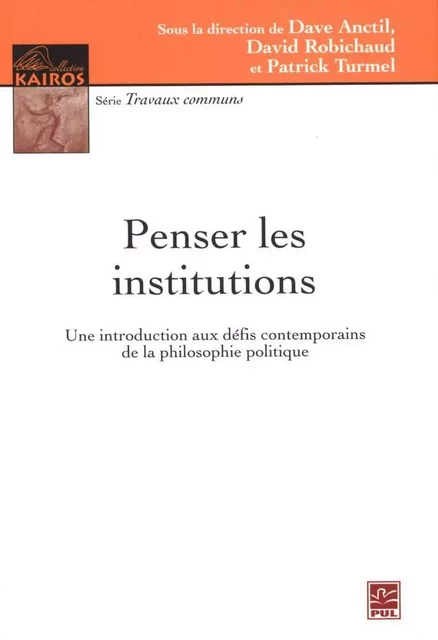 Penser les institutions -  Collectif - Presses de l'Université Laval