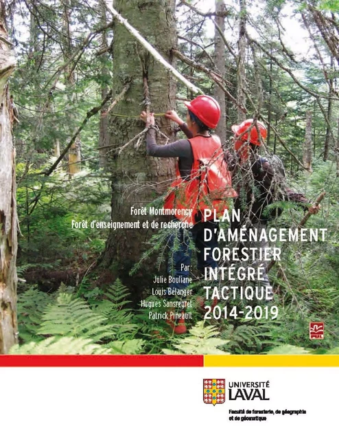 Plan d'aménagement forestier intégré tactique 2014-2019 Forê - Julie Bouliane - Presses de l'Université Laval