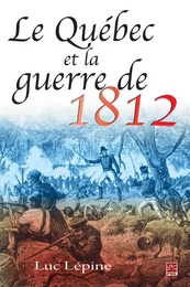 Le Québec et la guerre de 1812