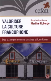 Valoriser la culture francophone : Des stratégies communautaires et identitaires