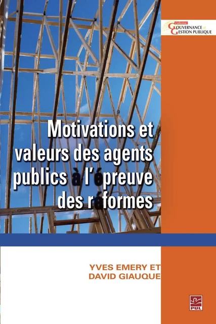 Motivations et valeurs des agents publics à l'épreuve des... - Yves Émery, David Giauque - PUL Diffusion