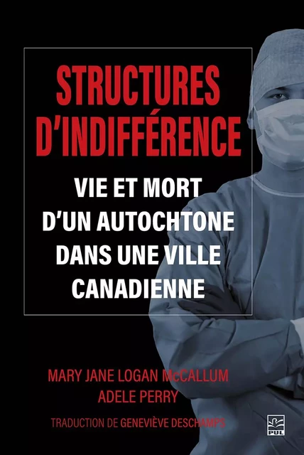 Structures d'indifférence - Mary Jane Logan McCallum, Adele Perry - Presses de l'Université Laval