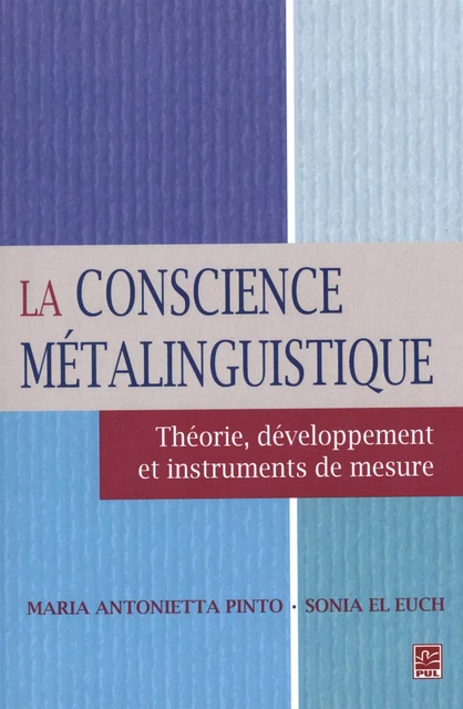 La conscience métalinguistique - Maria Antonietta Pinto, Sonia El Euch - Presses de l'Université Laval