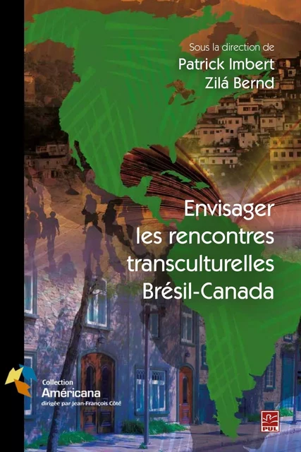 Envisager les rencontres transculturelles Brésil-Canada - Patrick Imbert, Zilà Bernd - PUL Diffusion