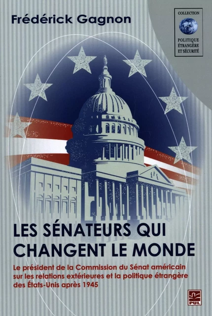 Les Sénateurs qui changent le monde - Frédéric Gagnon - Presses de l'Université Laval