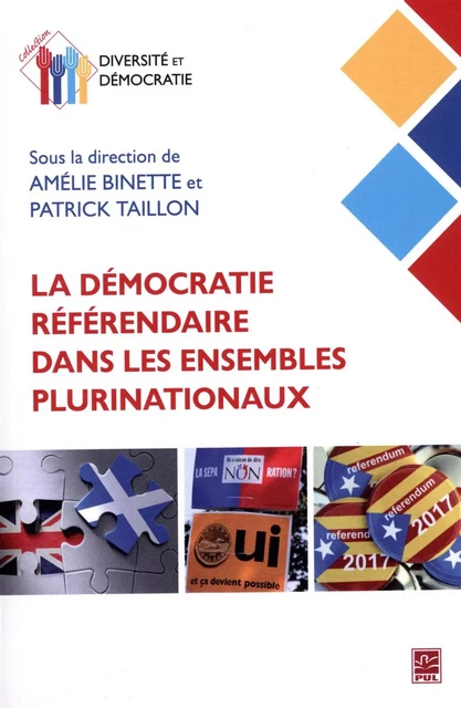 La démocratie référendaire dans les ensembles plurinationaux - Collectif Collectif - PRESSES DE L'UNIVERSITÉ LAVAL