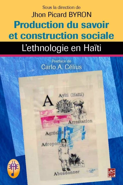 Production du savoir et construction sociale. L'ethnologie e - Jhon Picard Byron - Presses de l'Université Laval