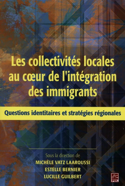 Collectivités locales au coeur de l'intégration des immig... -  Collectif - Presses de l'Université Laval