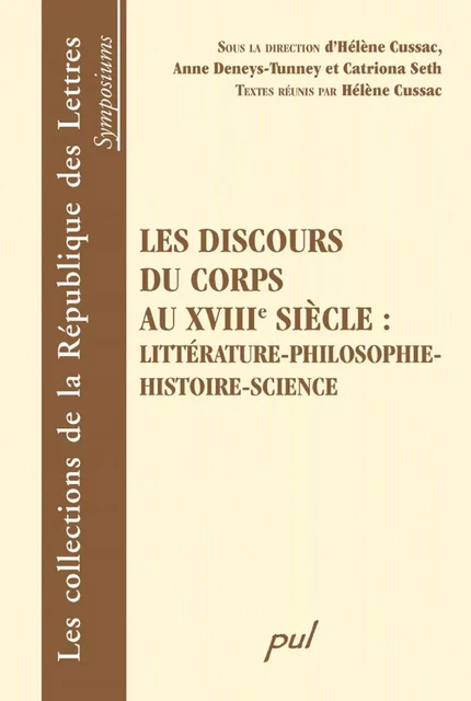 Les discours du corps au XVIIIe siècle : Littérature... - Hélène Cussac - PUL Diffusion