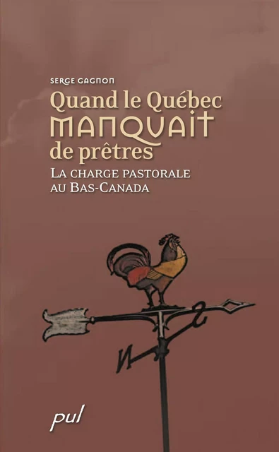 Quand le Québec manquait de prêtres - Serge Gagnon - PUL Diffusion