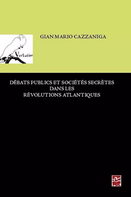 Débats publics et sociétés dans les révolutions atlantiques - Gian Mario Cazzaniga - Presses de l'Université Laval