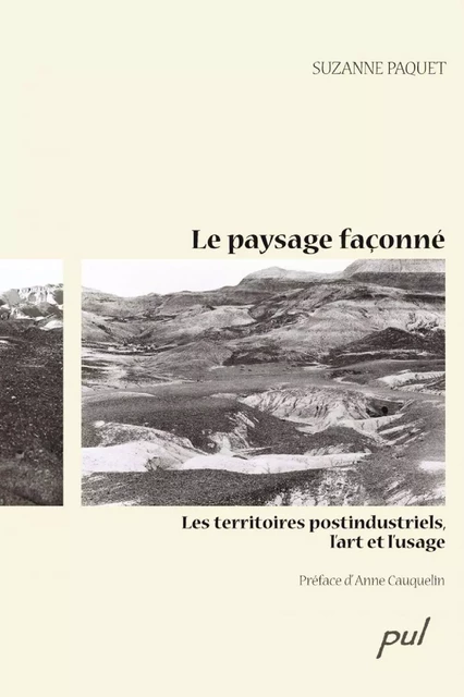 Le paysage faconné - Suzanne Paquet - PUL Diffusion