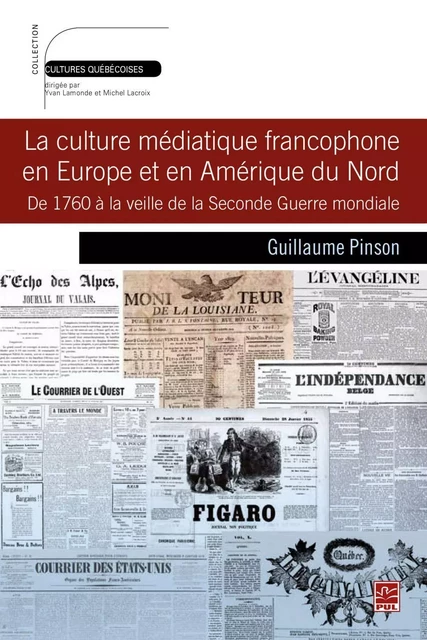 Culture médiatique francophone en Europe et en Amérique du Nord - Guillaume Pinson - PUL Diffusion