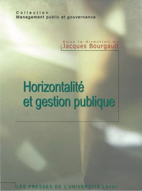 Horizontalité et gestion publique - Jacques Bourgault - PUL Diffusion