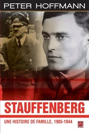 Stauffenberg : Une histoire de famille, 1905-1944