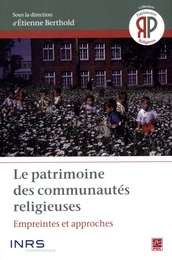 Le patrimoine des communautés religieuses : Empreintes et approches