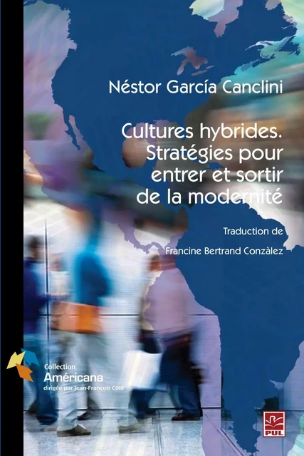 Cultures hybrides. Stratégies pour entrer et sortir de la... - Nestor Garcia Canclini - PUL Diffusion