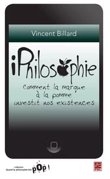 iPhilosophie : Comment la marque à la pomme investit nos...