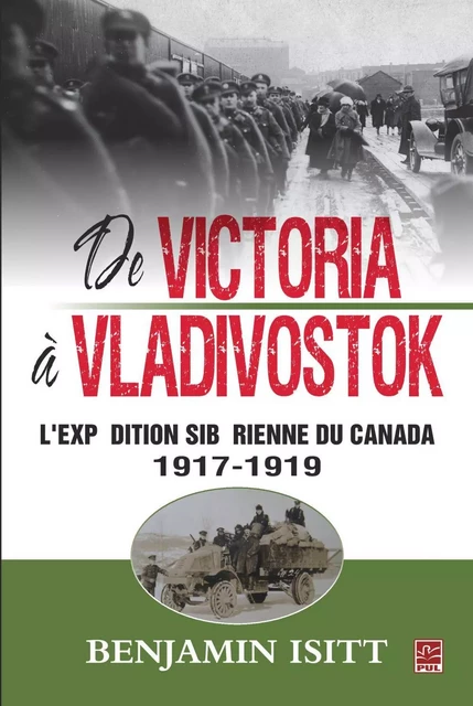 De Victoria à Vladivostok : L'expédition sibérienne du... - Benjamin Isitt - PUL Diffusion