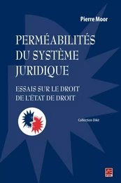 Perméabilités du système juridique : essais sur le droit de l'état de droit