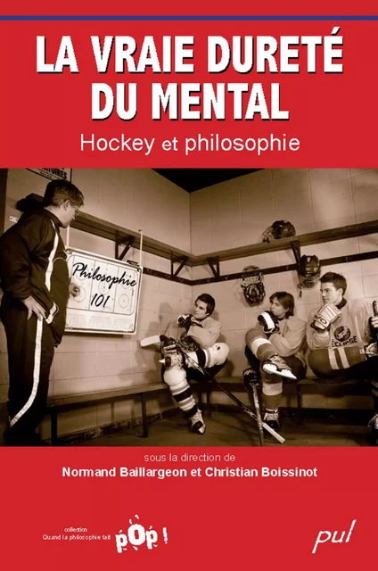 La vraie dureté du mental : Hockey et philosophie -  Collectif - PUL Diffusion