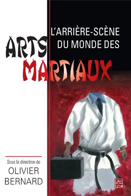 L'arrière-scène du monde des arts martiaux - Olivier Bernard - PUL Diffusion