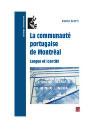 La communauté portugaise de Montréal. Langue et identité