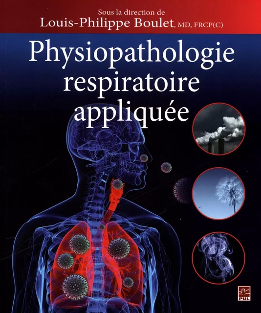 Physiopathologie respiratoire appliquée - Louis-Philippe Boulet - Presses de l'Université Laval