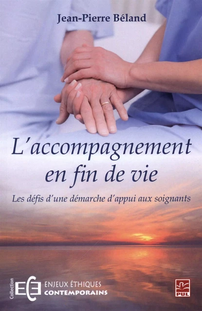 L'accompagnement en fin de vie - Jean-Pierre Béland - Presses de l'Université Laval