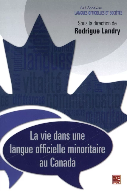 La vie dans une langue officielle minoritaire au Canada - Rodrigue Landry - Presses de l'Université Laval