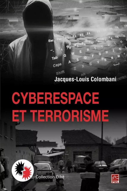 Cyberespace et terrorisme - Jacques-Louis Colombani - PUL Diffusion