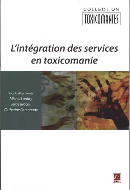 L'intégration des services en toxicomanie -  Collectif - Presses de l'Université Laval