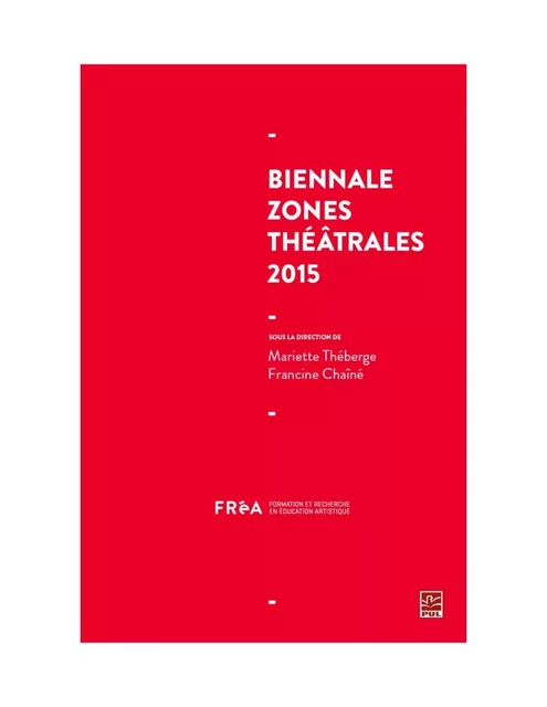 Biennale Zones théâtrales 2015 - Mariette Théberge, Francine Chaîné - PUL Diffusion