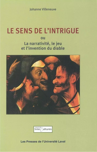 Sens de l'intrigue: la narrativité, le jeu et l'invention... - Johanne Villeneuve - PUL Diffusion