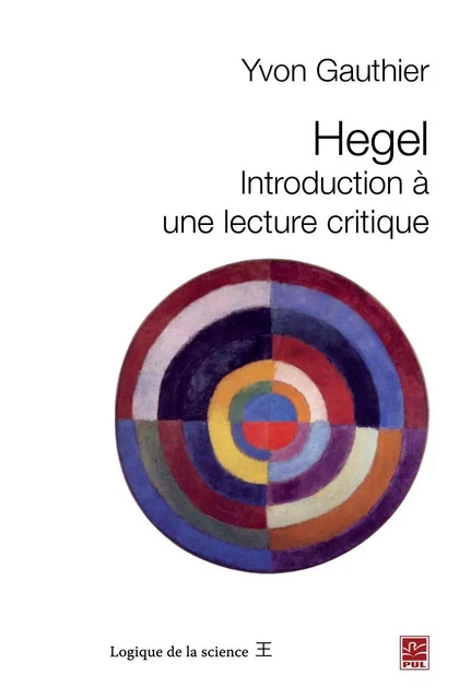 Hegel : Introduction à une lecture critique - Yvon Gauthier - PUL Diffusion