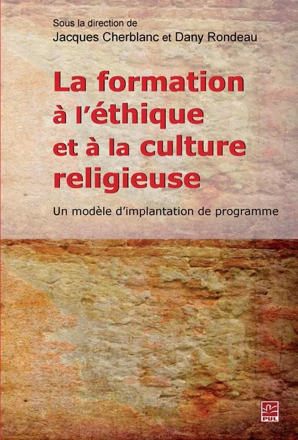 La formation à l'éthique et à la culture religieuse - Jacques Cherblanc, Dany Rondeau - PUL Diffusion