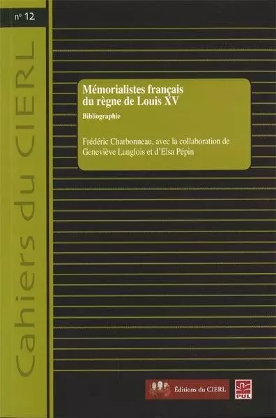 Mémorialistes français du règne Louis XV -  Collectif - Presses de l'Université Laval