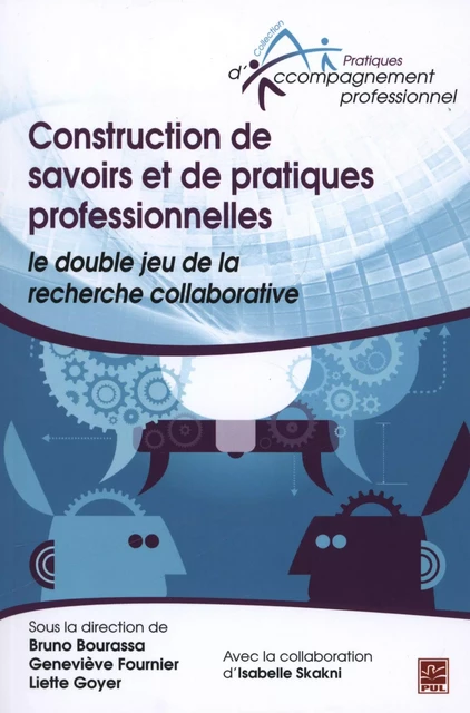 Construction de savoirs et de pratiques professionnelles -  Collectif - PRESSES DE L'UNIVERSITÉ LAVAL