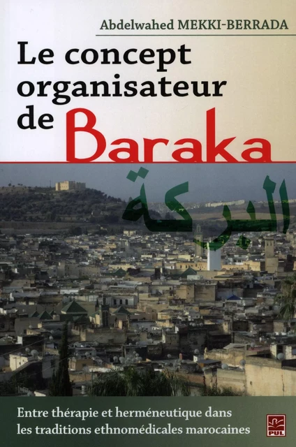 Concept organisateur de Baraka Le - Abdelwahed Mekki-Berrada - Presses de l'Université Laval