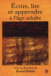 Ecrire, lire et apprendre dans la vie adulte