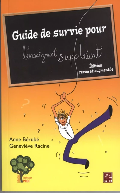 Guide de survie pour l'enseignant suppl. - Anne Bérubé, Geneviève Racine - Presses de l'Université Laval