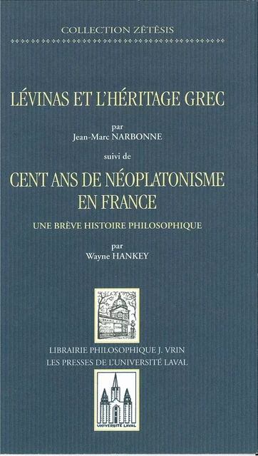 Lévinas et héritage grec, suivi de cent ans - Wayne Hankey, Jean-Marc Narbonne - PUL Diffusion