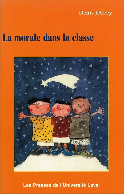 La morale dans la classe - Denis Jeffrey - Presses de l'Université Laval