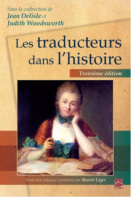 Les traducteurs dans l'histoire  3e édition - Judith Woodsworth, Jean Delisle - PUL Diffusion