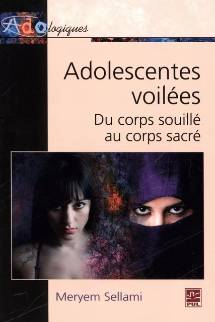 Adolescentes voilées du corps souillé au corps sacré - Meryem Sellami - Presses de l'Université Laval