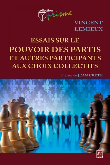 Essais sur le pouvoir des partis et autres participants aux choix collectifs - Raymond Lemieux - PUL Diffusion