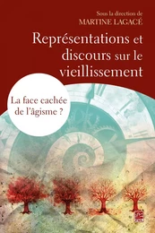 Représentations et discours sur le vieillissement - La face cachée de l'âgisme?