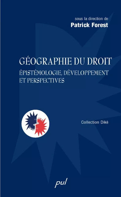 Géographie du droit : Épistémologie, développement et... -  Collectif - PUL Diffusion