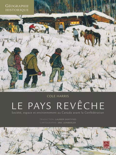 Le pays revêche  : Société, espace et environnement... - Cole Harris - PUL Diffusion